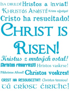 He is risen.languages
